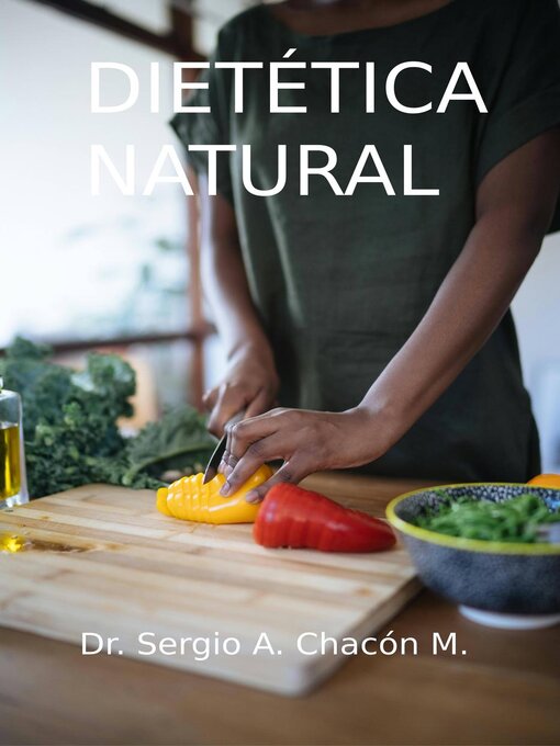 Title details for Dietetica Natural by Sergio A. Chacón M. - Available